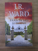 J.R. Ward - Pana in Iad si inapoi