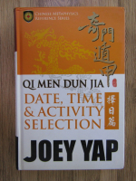 Joey Yap - Qi Men Dun Jia. Date, time and activity selection