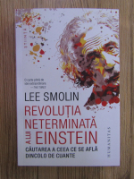 Anticariat: Lee Smolin - Revolutia neterminata a lui Einstein