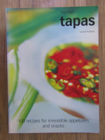 Louise Pickford - Tapas. 100 recipes for irresistible appetizers and snacks