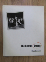 Anticariat: Mark Hayward - The Beatles Unseen