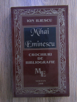 Mihai Eminescu - Crochiuri de bibliografie