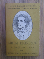 Anticariat: Mihai Eminescu - Lumina de luna (volumul 1)
