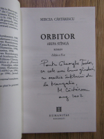 Mircea Cartarescu - Orbitor. Aripa stanga (cu autograful autorului)