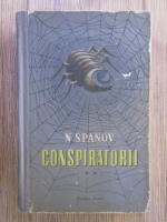 Anticariat: N. Spanov - Conspiratorii (volumul 2)