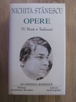 Nichita Stanescu - Opere, volumul 4. Proza. Traduceri