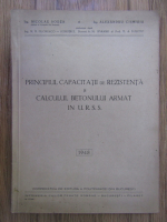 Nicolae Borza - Principiul capacitatii de rezistenta si calculul betonului armat in U.R.S.S