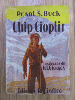 Anticariat: Pearl S. Buck - Chip cioplit