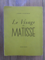 Pierre Courthion - Le Visage de Matisse
