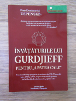 Piotr Demianovici Uspenski - Invataturile lui Gurdjieff pentru a patra cale