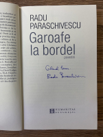 Radu Paraschivescu - Garoafe la bordel (cu autograful autorului)