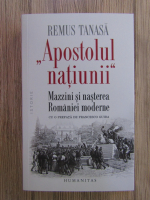 Anticariat: Remus Tanasa - Apostolul natiunii
