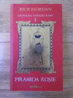 Anticariat: Rick Riordan - Cronicile Familiei Kane, volumul 1. Piramida Rosie 