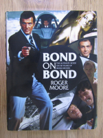 Roger Moore - Bond on Bond, the ultimate book on 50 years of Bond movies
