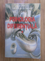 Anticariat: Ursula Schiopu - Psihologia diferentiala (volumul 1)