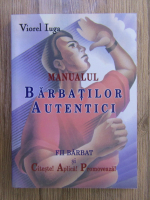 Viorel Iuga - Manualul barbatilor autentici
