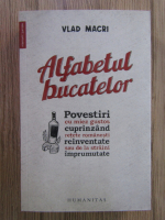 Anticariat: Vlad Macri - Alfabetul bucatelor