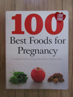 Anticariat: 100 best foods for pregnancy