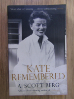 Anticariat: A. Scott Berg - Kate remembered