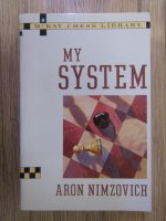 Aaron Nimzovici - My system. A treatise on chess