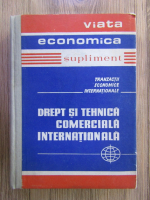 Al. Detesan - Probleme de drept si tehnica comerciala internationala (volumul 1)