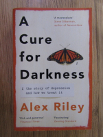 Anticariat: Alex Riley - A cure for darkness