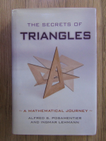 Alfred S. Posamentier - The secrets of triangles. A mathematical journey