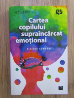 Allison Edwards - Cartea copilului supraincarcat emotional