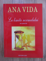 Ana Vida - La limita normalului