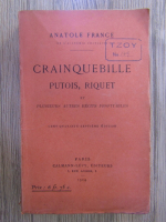 Anticariat: Anatole France - Crainquebille. Putois. Riquet