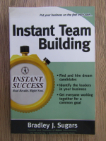 Bradley J. Sugars - Instant team building