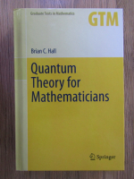 Brian C. Hall - Quantum Theory for Mathematicians