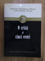 Carlos Rodriguez Braun - O criza si cinci erori