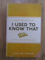 Anticariat: Caroline Taggart - I used to know that. Stuff you forgot from school