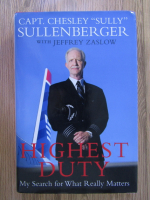 Anticariat: Chesley Sullenberger, Jeffrey Zaslow - Highest duty. My search for what really matters