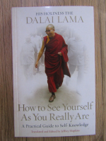 Anticariat: Dalai Lama - How to see yourself as you really are