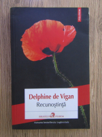 Anticariat: Delphine de Vigan - Recunostinta