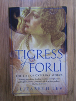 Elizabeth Lev - Tigress of Forli