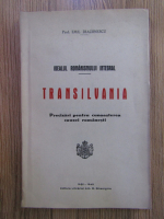 Emil Diaconescu - Idealul romanismului integral. Transilvania