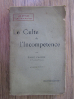 Anticariat: Emile Faguet - Le culte de l'incompetence