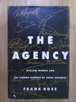 Frank Rose - The agency. William Morris and the hidden history of show business