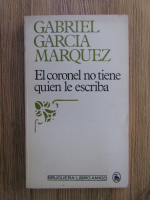 Gabriel Garcia Marquez - El coronel no tiene quien le escriba