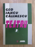 Anticariat: Geo Iancu Calinescu - Teatru (volumul 2)