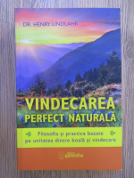 Anticariat: Henry Lindlahr - Vindecarea perfect naturala