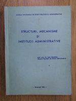 Anticariat: Ioan Alexandru - Structuri, mecanisme si institutii administrative