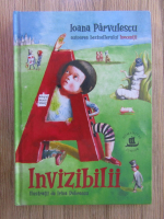 Ioana Parvulescu - Invizibilii