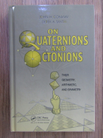 John H. Conway - On Quaternions and Octonions