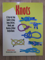 Anticariat: Kenneth S. Burton Jr. - Knots. A step-by-step guide to tying loops, hitches, bends, and dozens of other useful konts