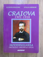 Luchian Deaconu - Craiova 1901-1916. Modernizarea: obstacole, capcane si ispite