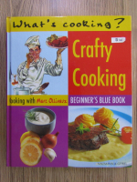 Anticariat: Marc Ollivaux - Crafty cooking. Beginner's blue book